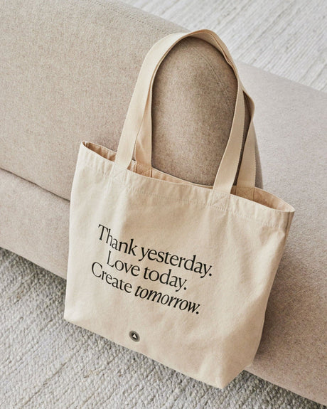 Thank yesterday. Love Today. Create tomorrow. ™ Organic Cotton Tote Bag - Sumiye Co